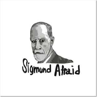 Sigmund Afraid Posters and Art